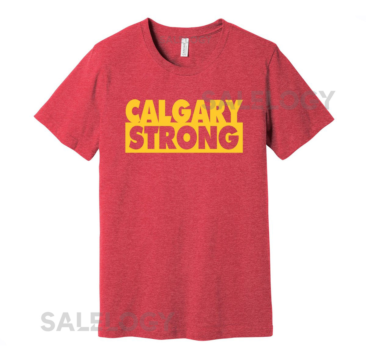 Calgary Strong - Represent Your City Shirt for Locals Residents Fans S M L XL XXL 3XL Red Gold Black White Grey Color Choices Alberta Canada_64
