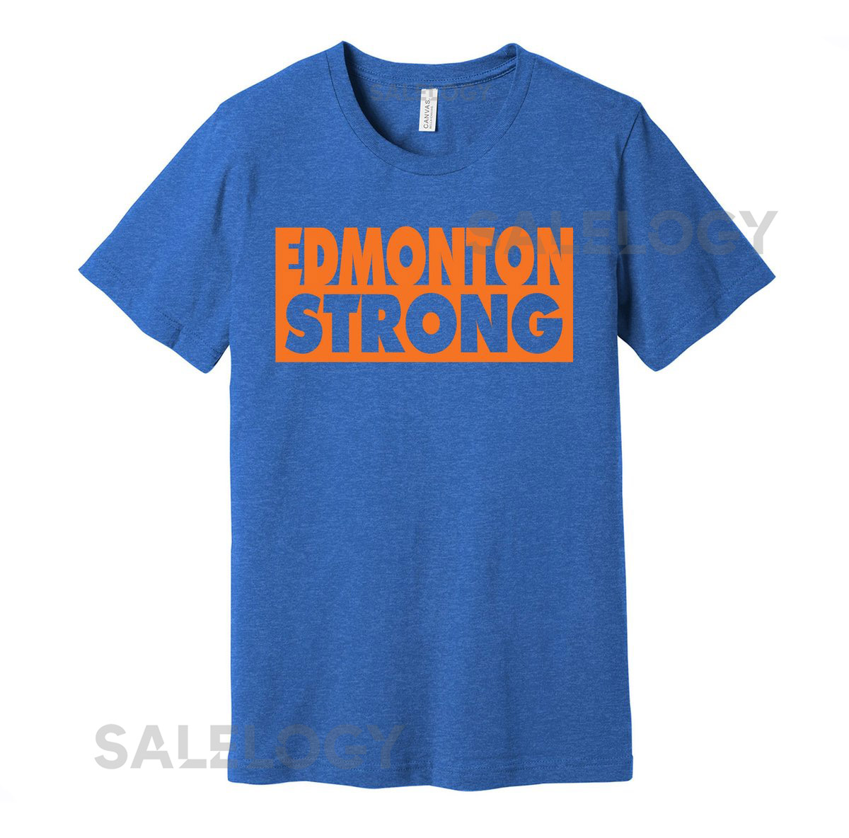 Edmonton Strong - Represent Your City Shirt for Locals Residents Fans S M L XL XXL 3XL Blue Orange Black White Grey Color Choices Canada_149
