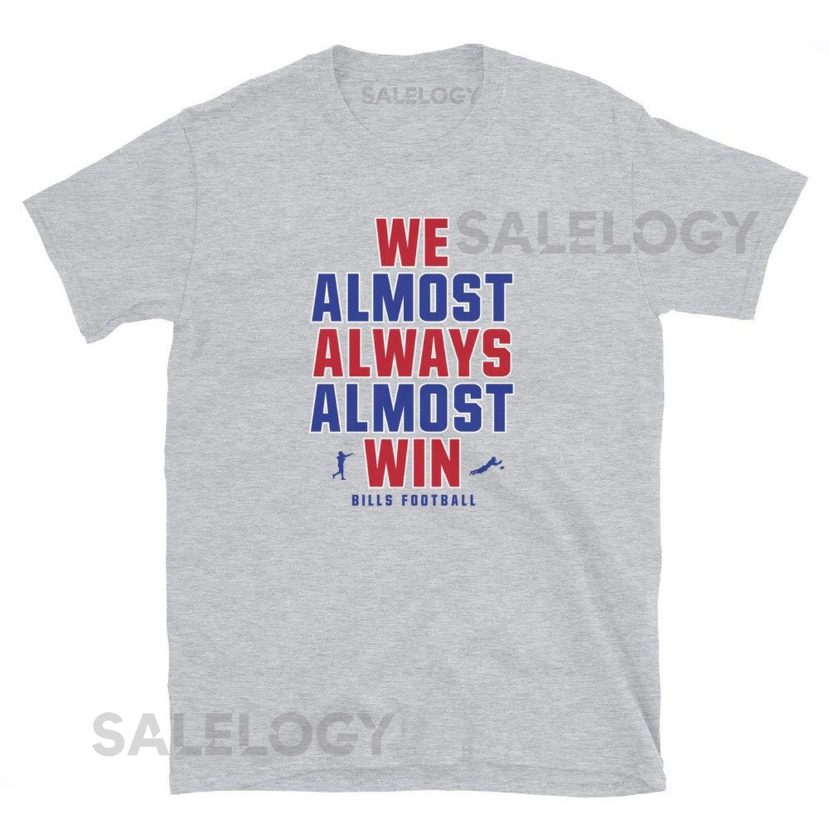 We Almost Always Almost Win tee - Buffalo Bills funny shirt - Short-Sleeve Unisex T-Shirt_1129