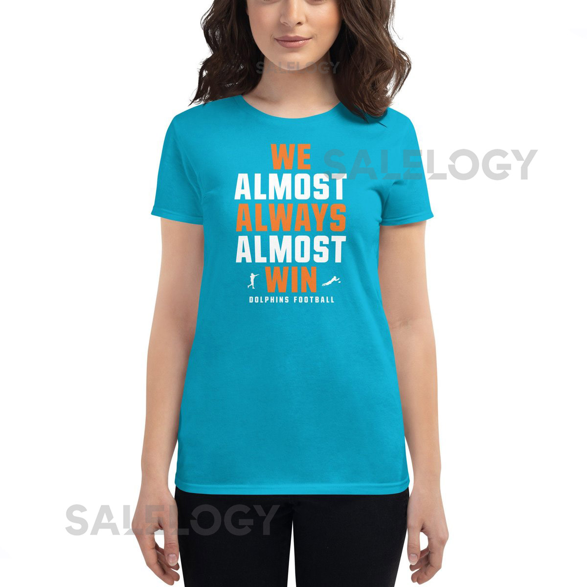 We Almost Always Almost Win - Miami Dolphins Women's short sleeve t-shirt_728
