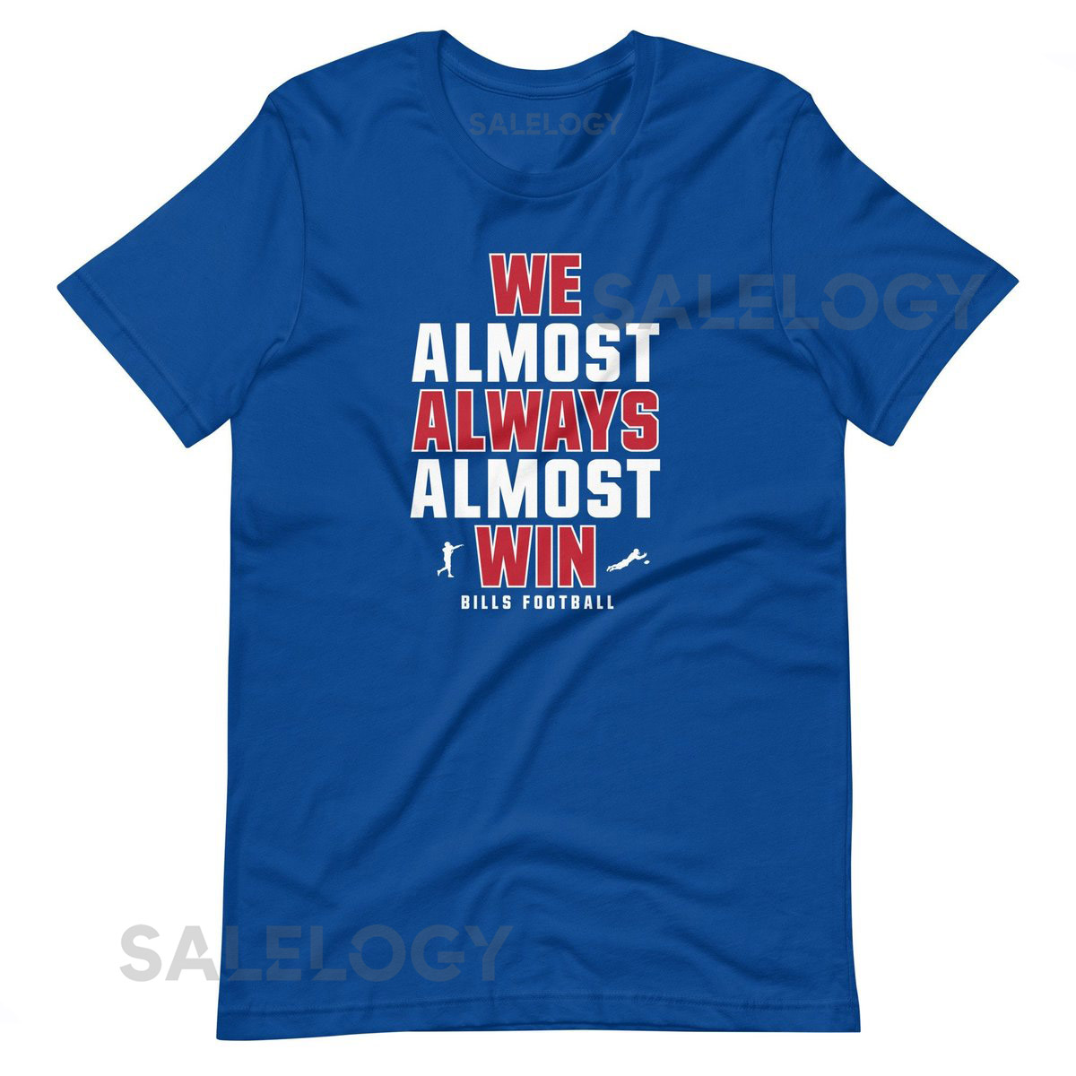 We Almost Always Almost Win tee - Buffalo Bills funny shirt - Short-Sleeve Unisex T-Shirt_1130