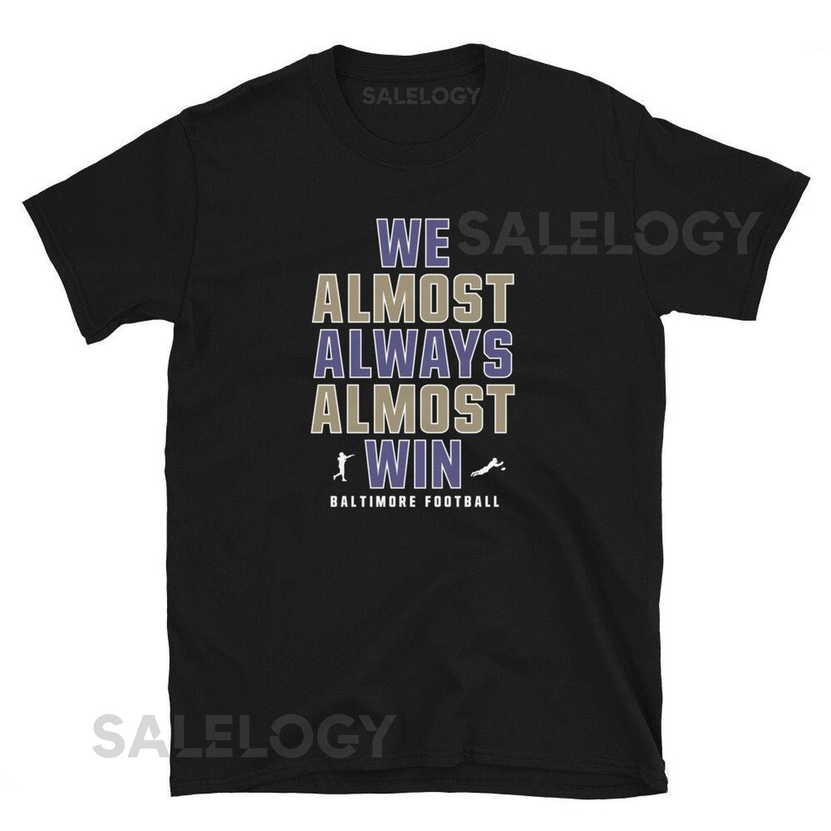 We Almost Always Almost Win - Funny Baltimore Ravens football shirt - Short-Sleeve Unisex T-Shirt_1127