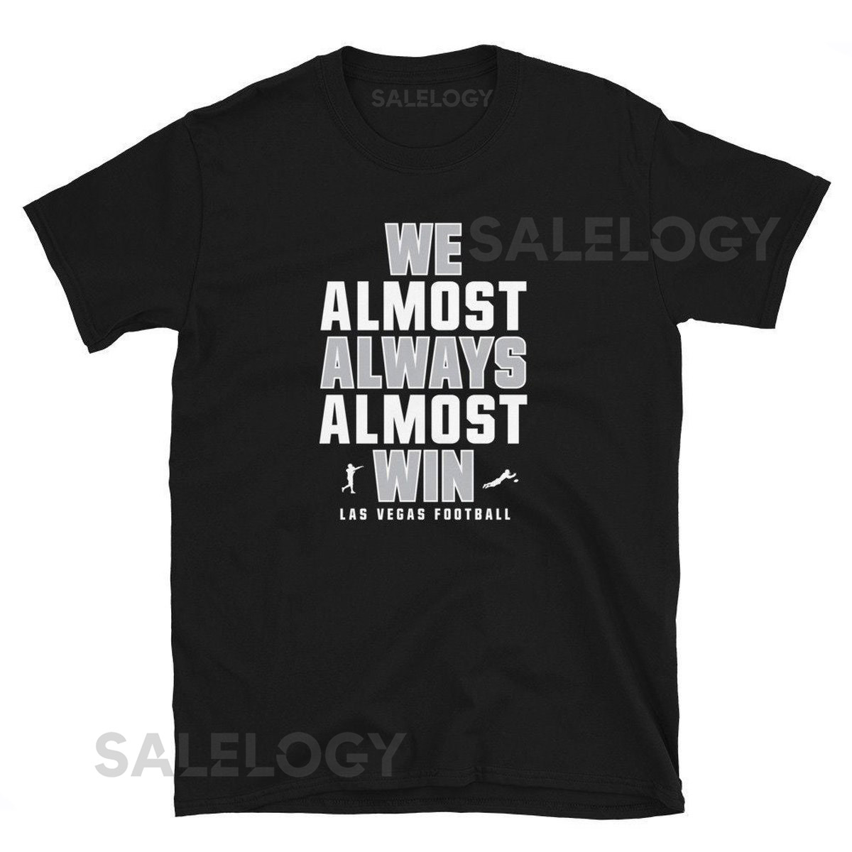 We Almost Always Almost Win - Funny Las Vegas Raiders tee- Short-Sleeve Unisex T-Shirt_840