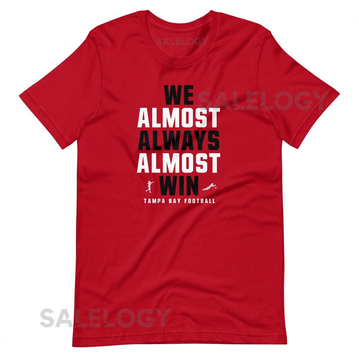 We Almost Always Almost Win - Funny Tampa Bay Buccaneers football tee - Short-Sleeve Unisex T-Shirt_590