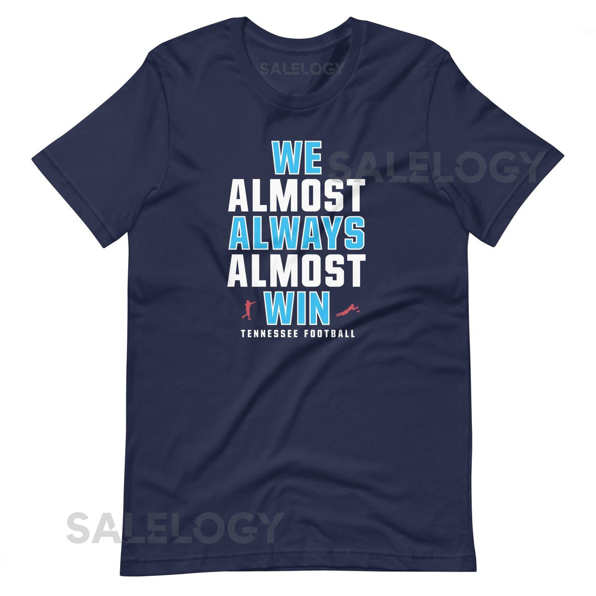 We Almost Always Almost Win - Funny Tennessee Titans football tee - Short-Sleeve Unisex T-Shirt_439