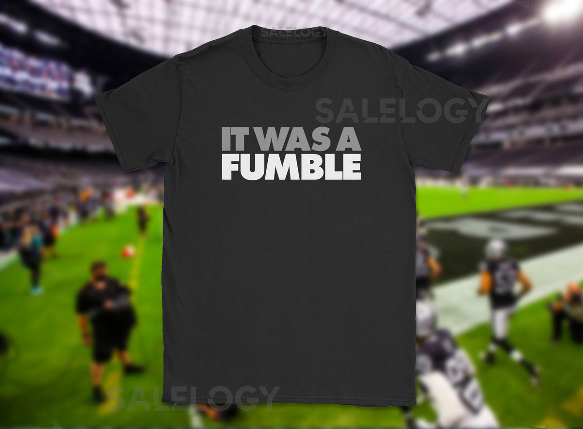 It Was A Fumble T-Shirt Raiders Shirt Tuck Rule Las Vegas Oakland Funny Raiders Inspired Tee Silver And Black_222