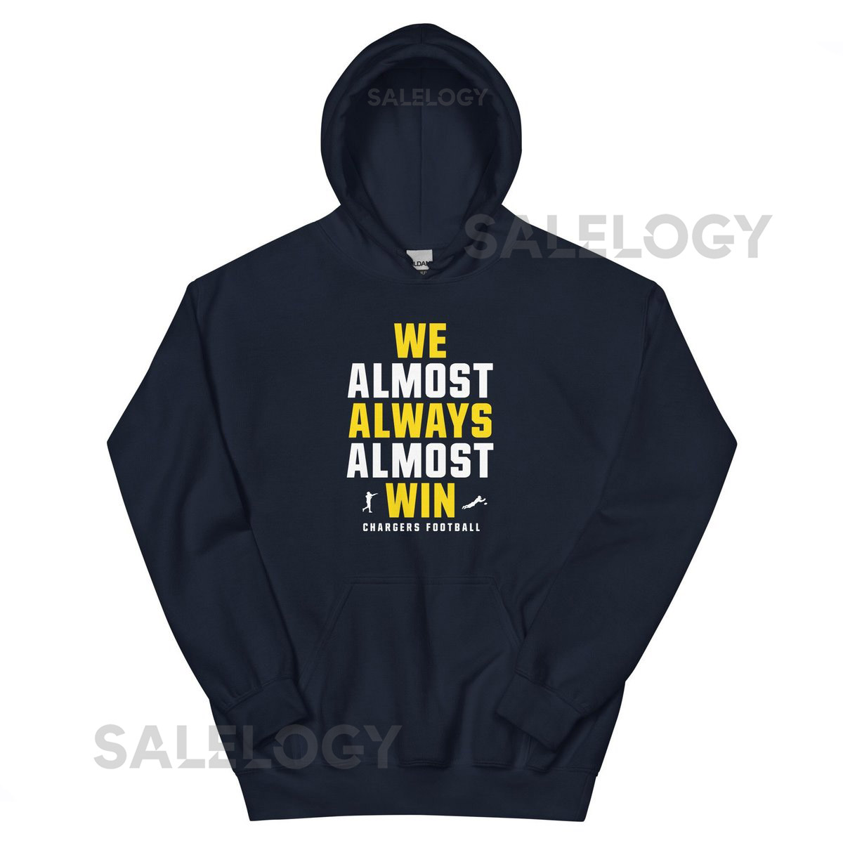 We Almost Always Almost Win - Funny Los Angeles San Diego Chargers Unisex Hoodie_841