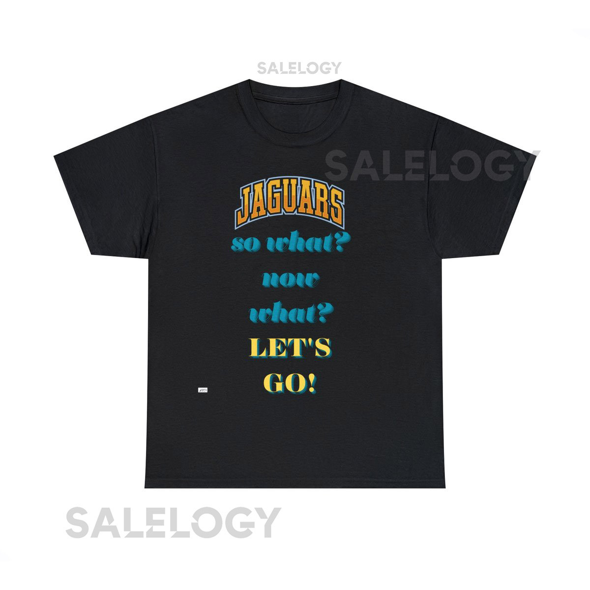 Jacksonville Jaguars So What Now What Fun Unisex Heavy Cott_666