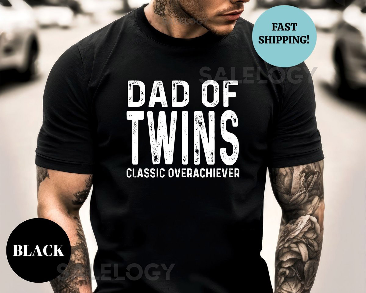 Twins Dad Shirt Dad of Twins Classic Overachiever Tee Surprise Pregnancy Gift for Dad Shirt Fathers Day Twin Dad Tee Husband Twin Dad_833