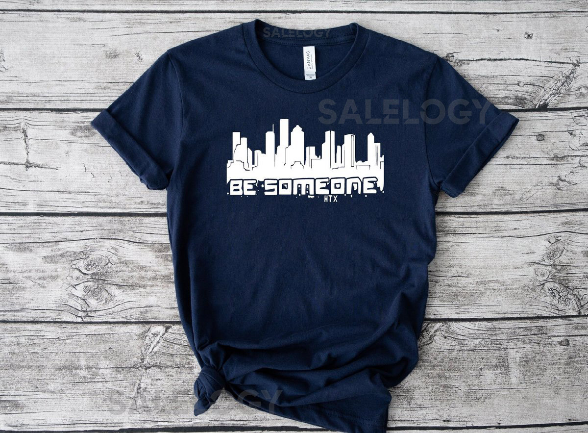 Be Someone Houston Skyline T-Shirt HTown Pride Grap_10