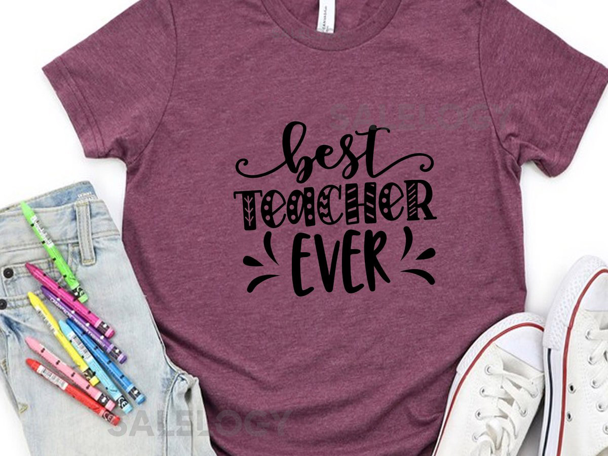 Best Teacher Ever T-Shirt - Customized Graphic Unisex Tee - Gift For Teacher's Day - Teacher Appreciation Tee - Teacher Love - Casual Wear_88