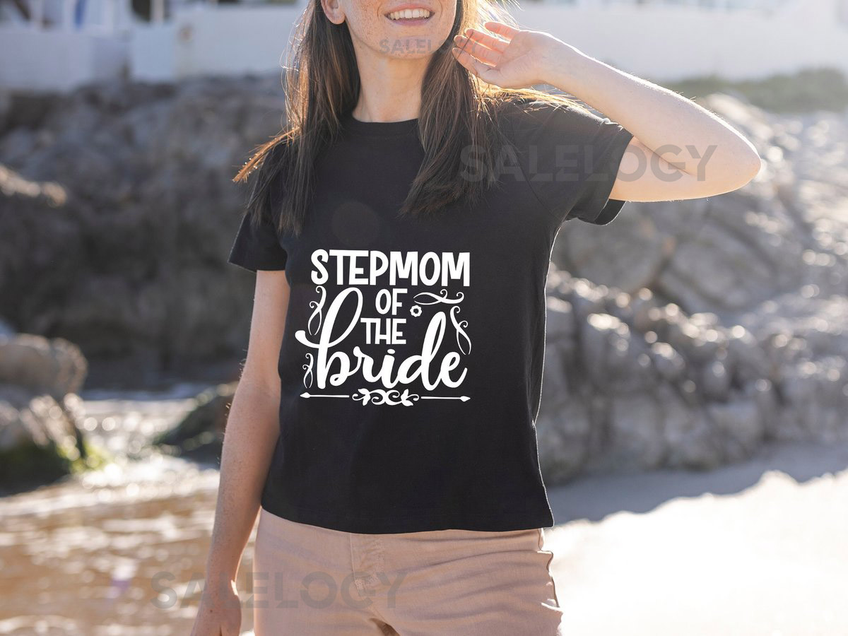 Stepmom of the Bride T-Shirt - Customized Graphic Women Tee - Casual Wear - Wedding Vibes - Blended Family - Special Wedding Role Tee_953