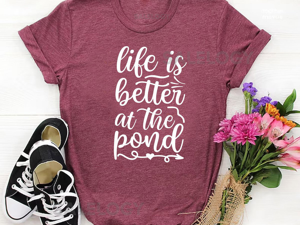 Life Is Better At The Pond T-Shirt-Customized Graphic Unisex Tee- Summer Apparel - Pond Life Tee -Lake House Tee - Nature Lover Tee_647