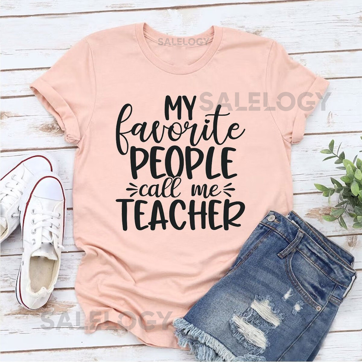 My Favorite People Call Me Teacher T-Shirt - Customized Graphic Unisex Tee - Student Teacher Bond - Teacher Appreciation Tee - Student Love_733