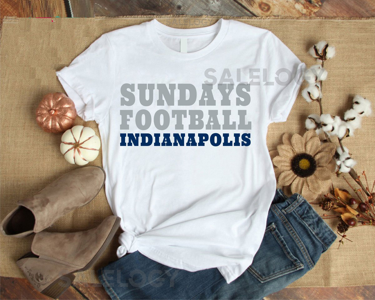 Indianapolis Colts Sundays Football Indianapolis Shirt Indianapolis Game Day Shirt Soft Cotton Shirt Quote Shirt_479