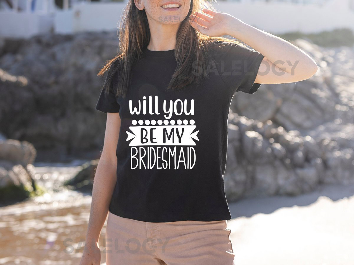 Will You Be My Bridesmaid T-Shirt - Customized Graphic Girls Tee - Proposal Tee - Wedding Preparations - Bridal Party Tee_1206