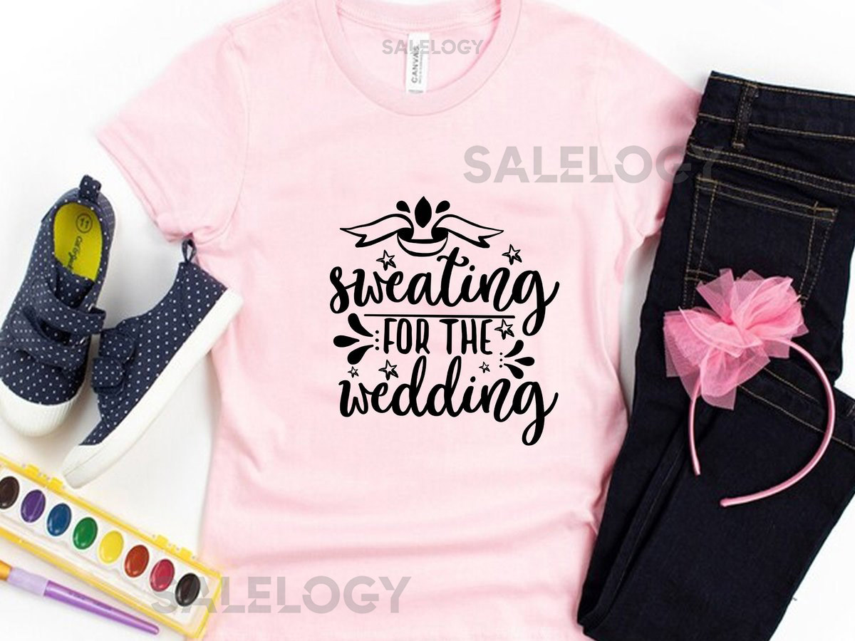 Sweating for the Wedding T-Shirt - Customized Graphic Unisex Tee - Casual Wear - Wedding Vibes - Pre-Wedding Fitness - Fitness Journey Tee_978