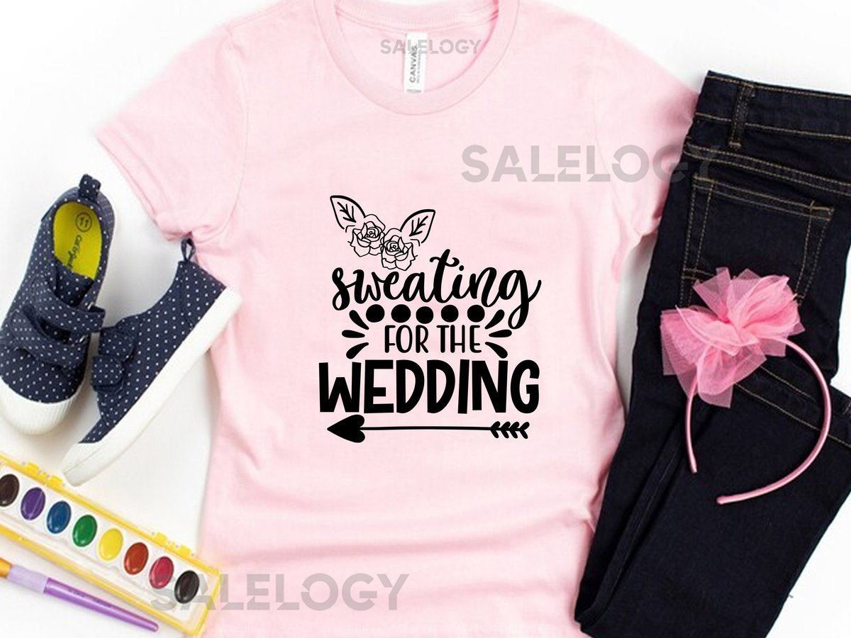 Sweating for the Wedding T-Shirt - Customized Graphic Unisex Tee - Casual Wear - Wedding Vibes - Pre-Wedding Fitness - Fitness Journey Tee_979