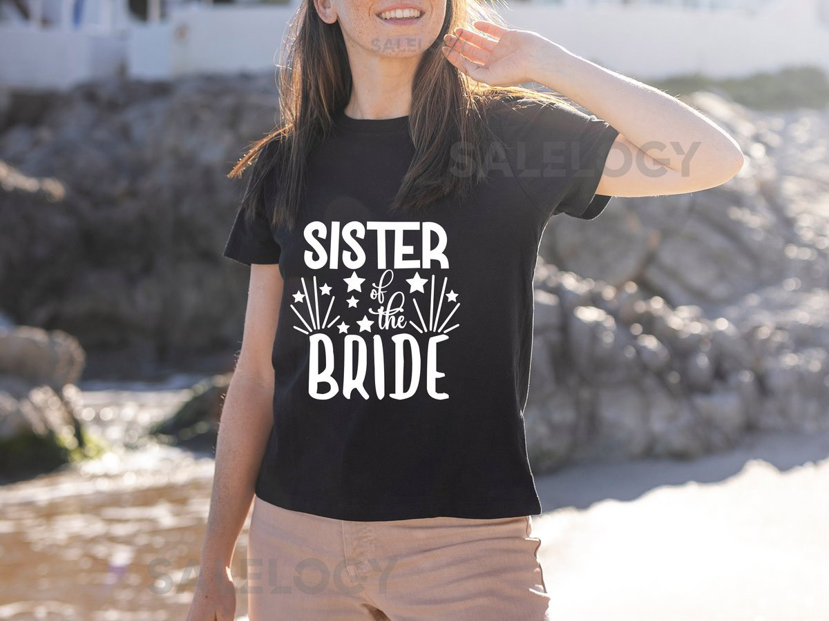 Sister of the Bride T-Shirt - Customized Graphic Women Tee - Proud Sister Tee - Loving Connection - Wedding Day Bond - Thoughtful Gift_918
