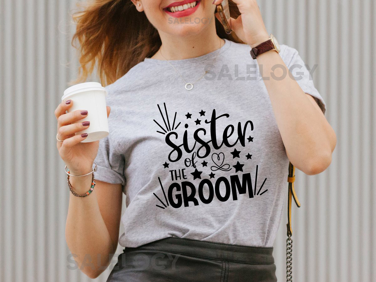 Sister of the Groom T-Shirt - Customized Graphic Women Tee - Proud Sister Tee - Loving Connection - Wedding Day Bond - Thoughtful Gift_925