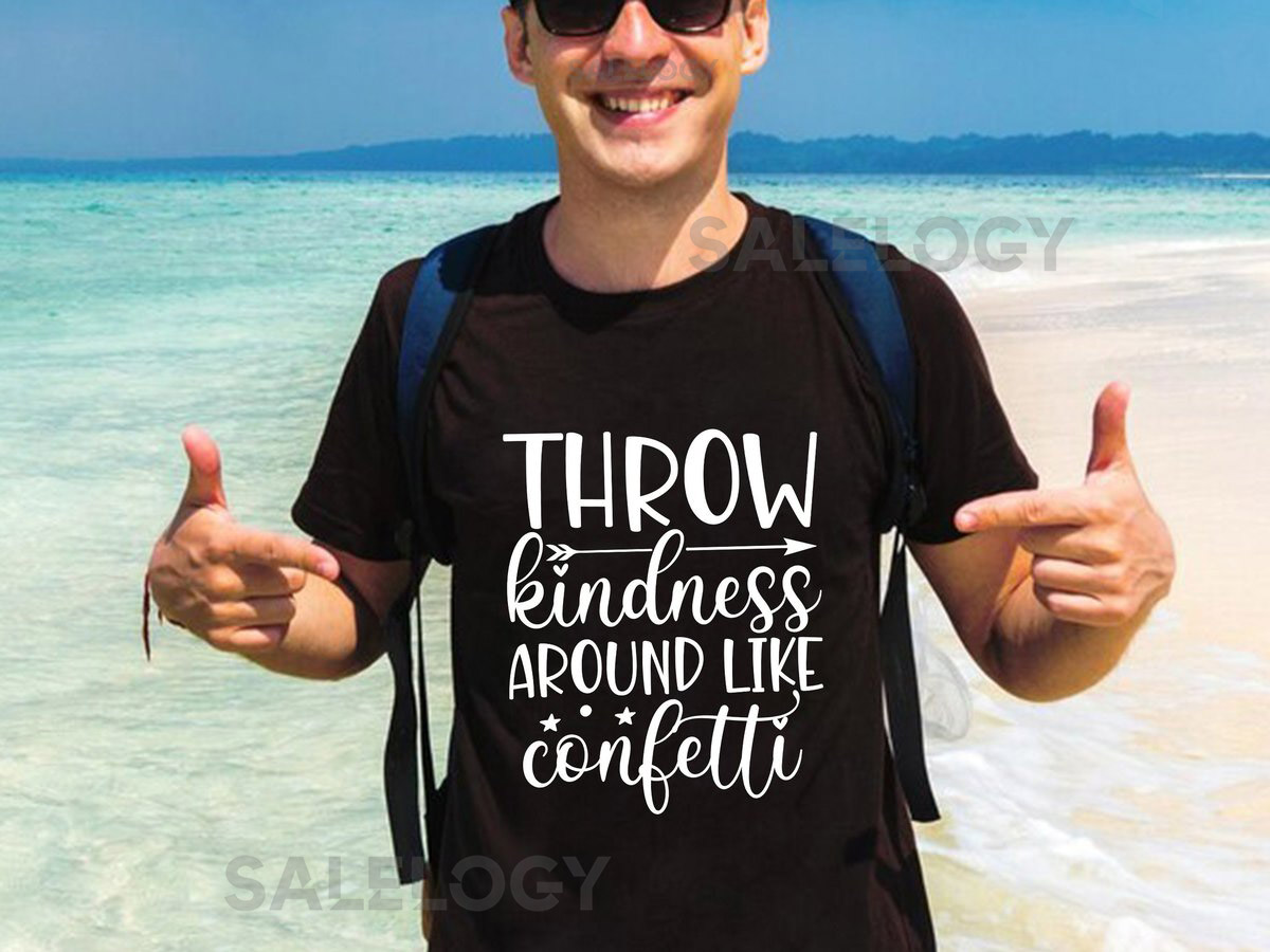 Throw Kindness Around Like Confetti T-Shirt - Customized Graphic Unisex Tee - Casual Wear - Goodwill Positivity - Uplifting Message Tee_1105