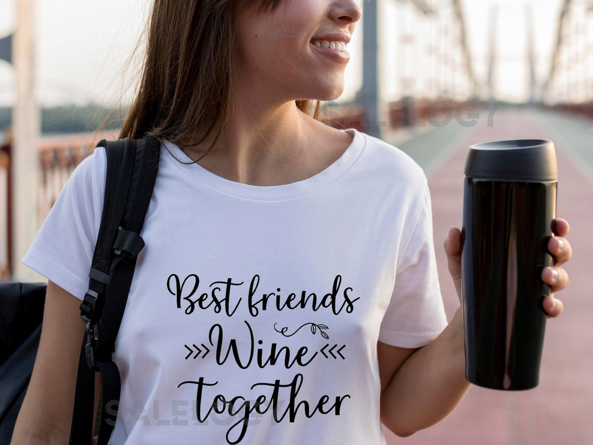 Bestfriends Wine Together T-Shirt - Customized Graphic Unisex Tee - Celebrating Friendship -Gift For Bestfriends -Wine Lover Tee -Wine Party_90