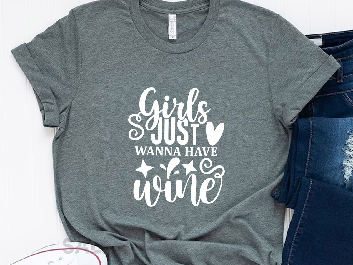 Girls Just Wanna Have Some Wine T-Shirt - Customized Graphic Girls Tee - Wine Lover Tee -Wine Celebrations - Gift for Bestfriends_355