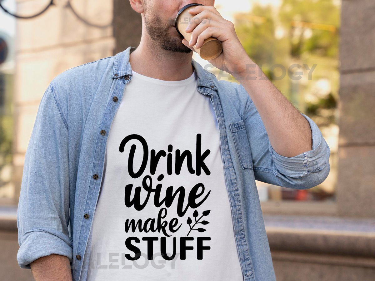 Drink Wine Make Stuff T-Shirt -Customized Graphic Unisex Tee - Wine Lover Tee - Art Therapy - Sipping Crafting - Wine and Creativity Tee_254