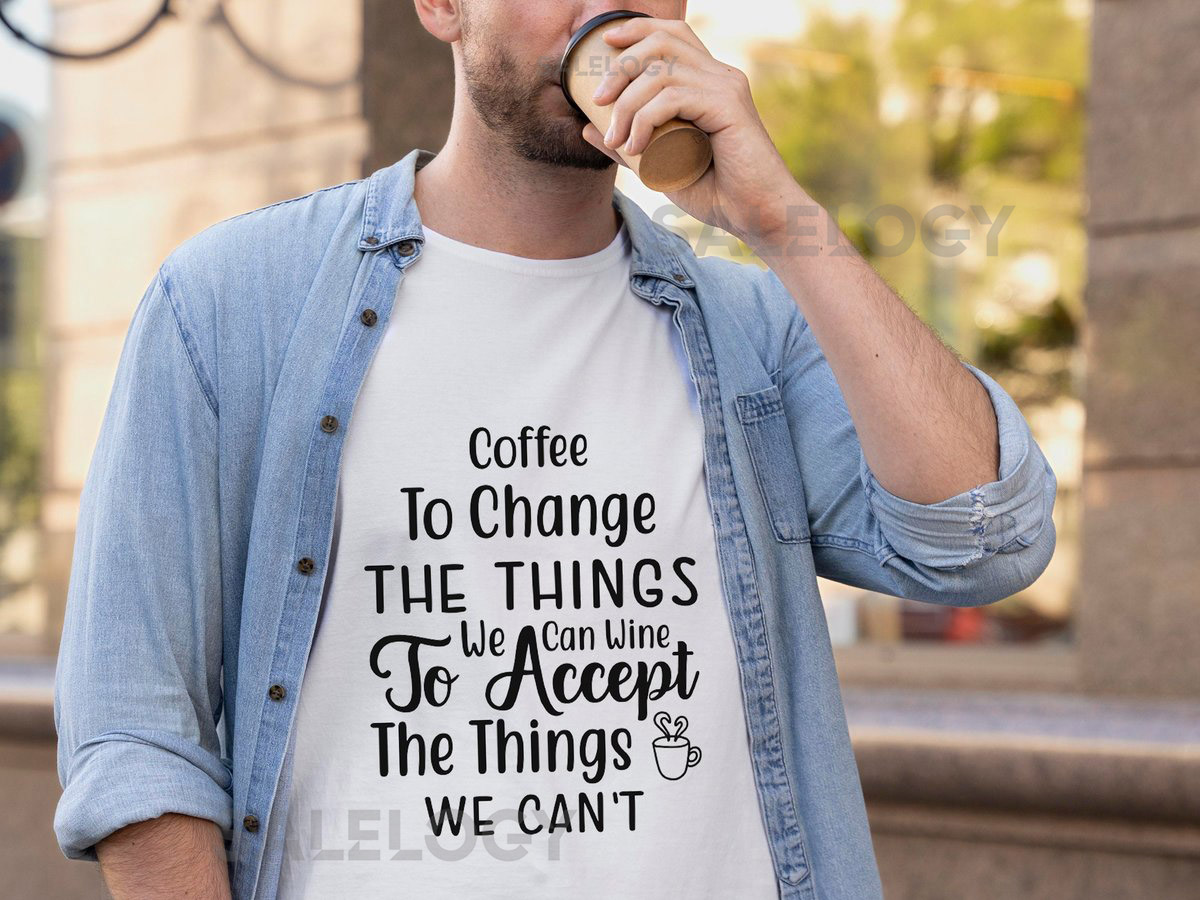Coffee To Change The things We Can Wine To Accept The Things We Can't T-Shirt - Customized Graphic Unisex Tee -Daily Rituals -Coffee Wine_221