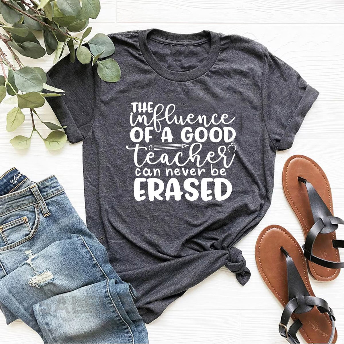 The Influence of a Good Teacher Can Never Be Erased T-Shirt - Customized Graphic Unisex Tee - Gift For Teacher's Day - Lasting Impact Tee_1082