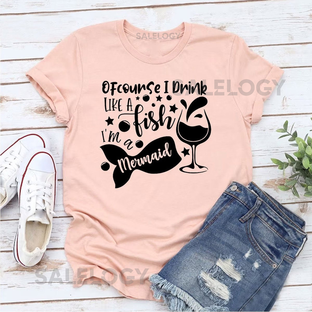 Of Course I Drink Like a Fish I Am a Mermaid T-Shirt - Customized Graphic Women Tee - Beach Wear -Raise A Glass - Wine Lover - Wine Party_763