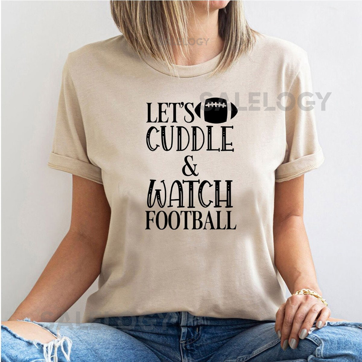 Let's Cuddle Watch Football T-Shirt - Customized Graphic Unisex Tee - Football Fanatic - Soccer Game - Passion - Sports Lover - Game Day_629
