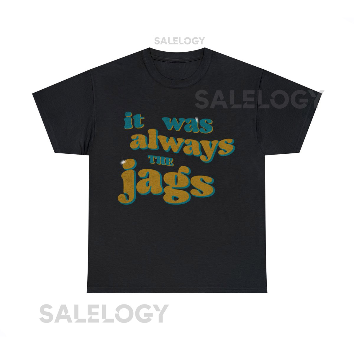 It Was Always the Jags - Jaguars Tee_564