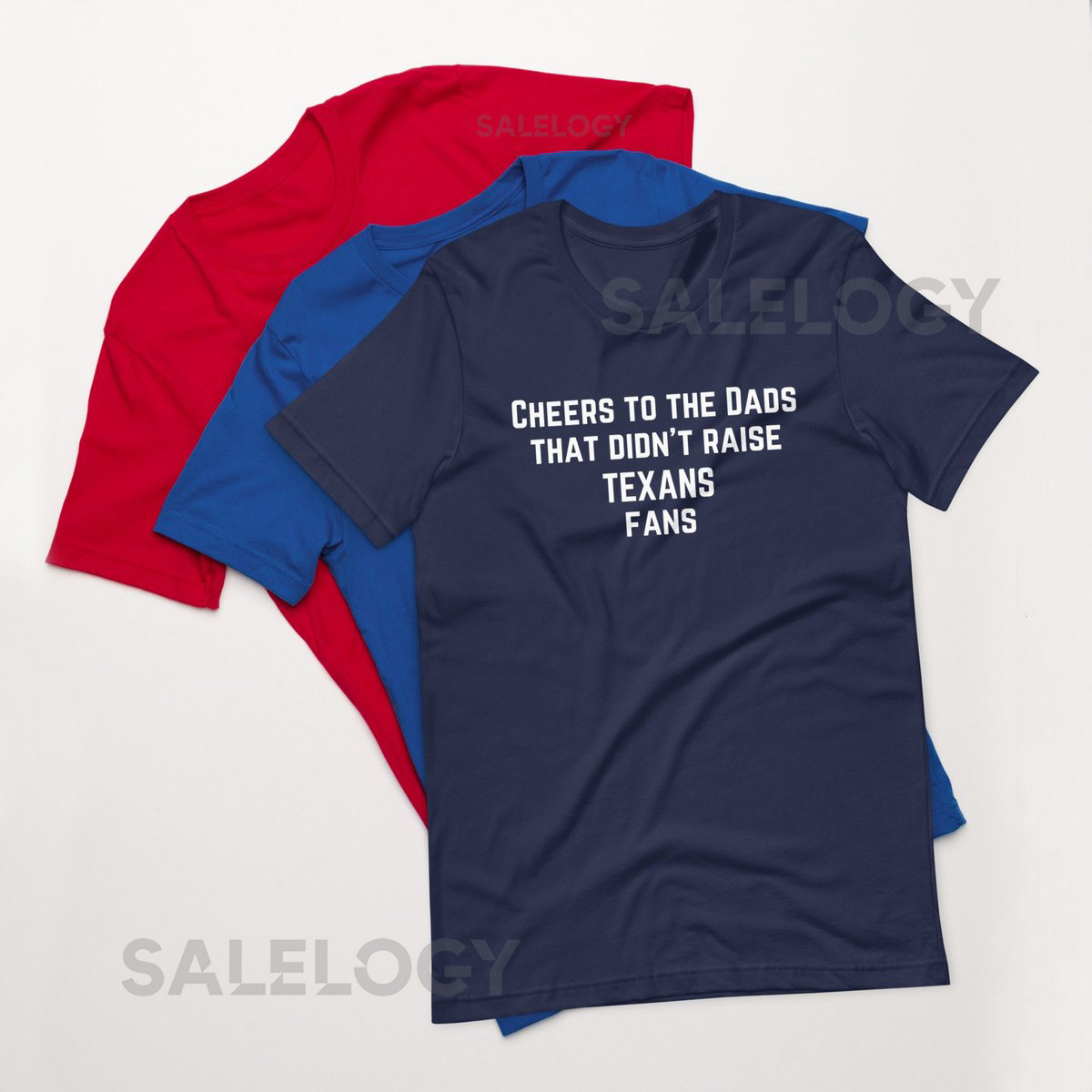 Cheers to the Dads that didnt raise TEXANS fans - Unisex Football tee shirt - Texans_32
