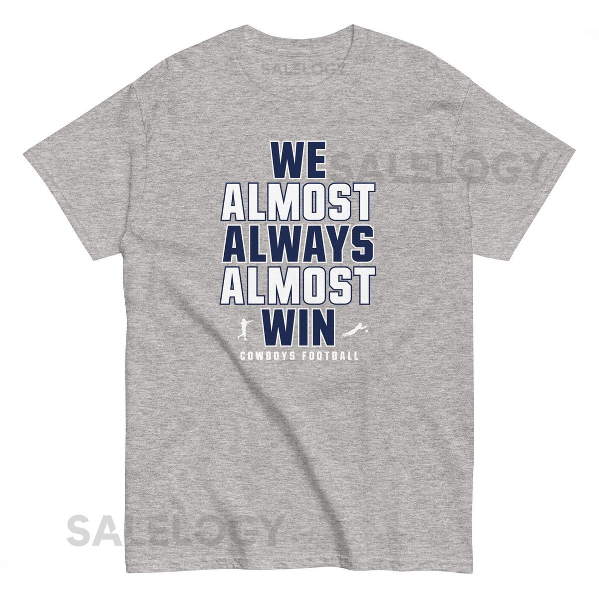 We Almost Always Almost Win Funny Dallas Cowboys T-Shirt for Football Fans Gift_616