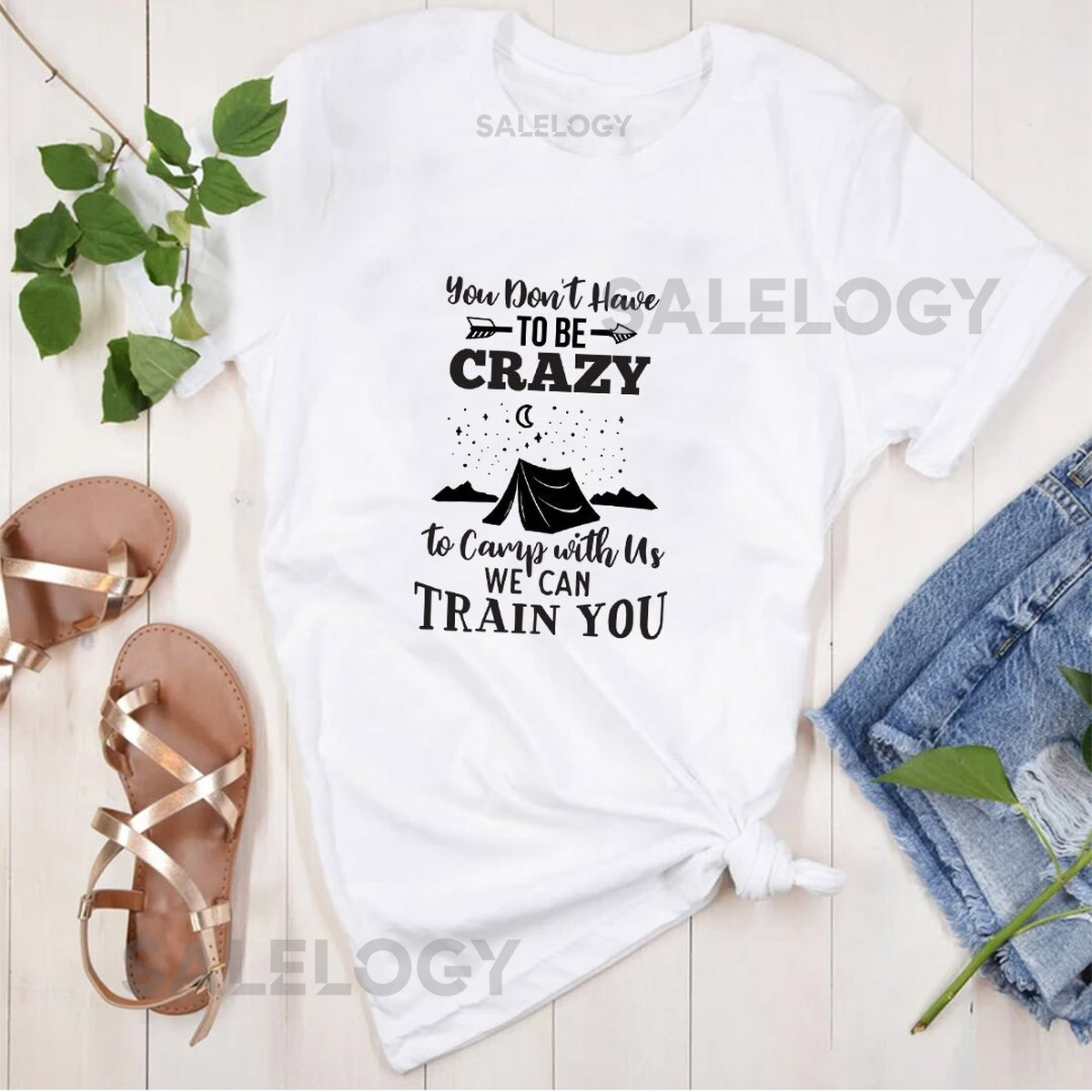 You Don't Have to Be Crazy to Camp with Us We Can Train You T-Shirt - Customized Graphic Unisex Tee - Outdoor Gathering - Camping Tee_1237