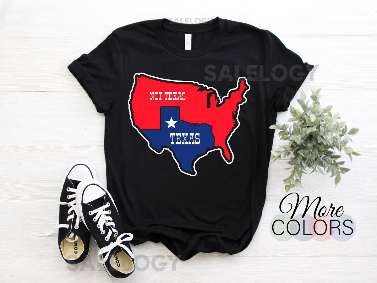Texas Not Texas with America Map Flag Gift USA Pride T-Shirt American State Proud Texas Home Town Houston State Parties Costume T _881
