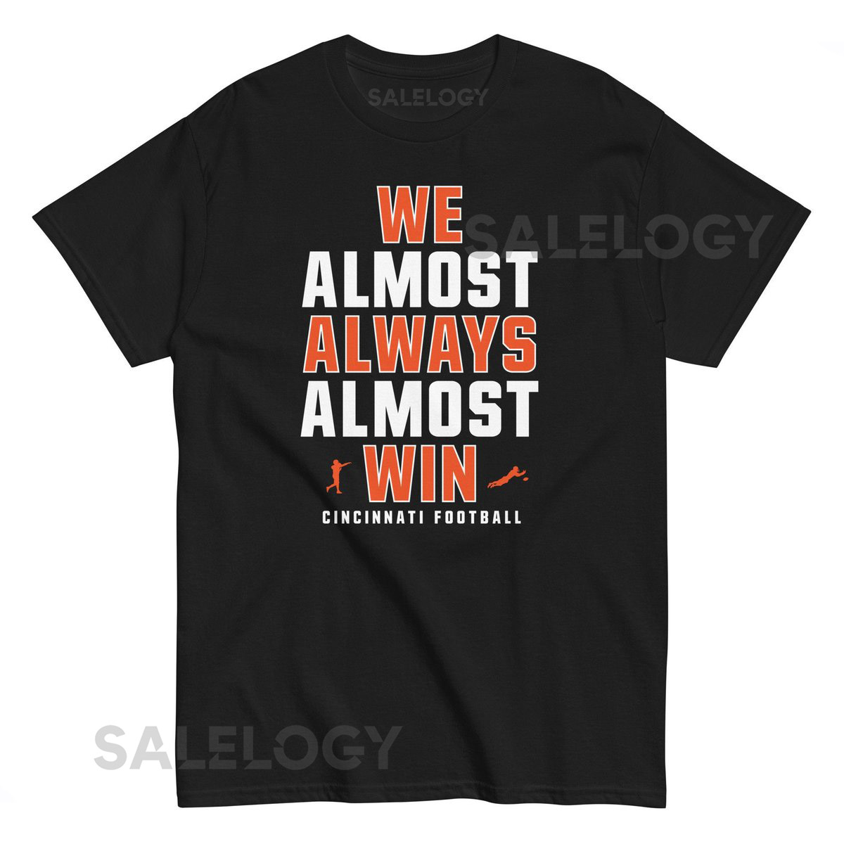 Cincinnati Bengals T-Shirt Mens Classic We Almost Always Almost Win Football Game Day Shirt Fan Gift for Him_511
