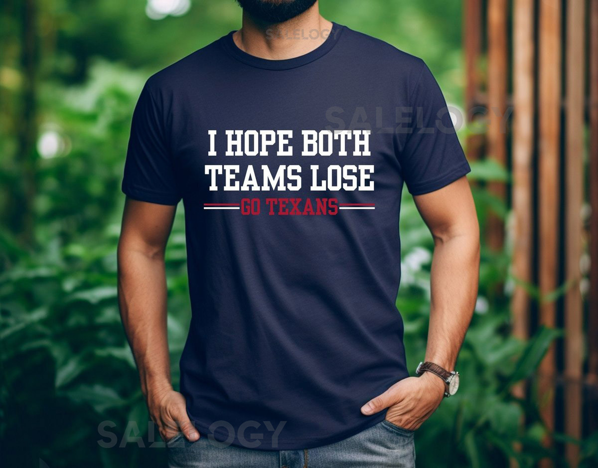 I Hope Both Teams Lose - Go Texans Unisex Softstyle T_423