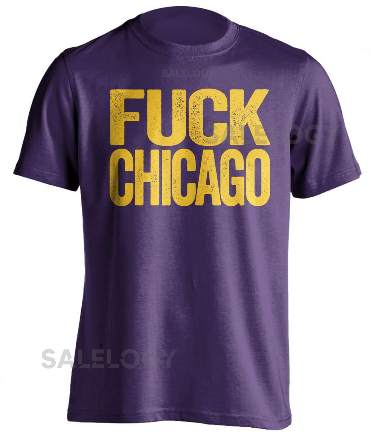 Fuck Chicago - Chicago Haters Smack Talk T-Shirt - Purple and Gold Shirt - Haters Gonna Hate - Multiple Color Options - Parody Apparel_287