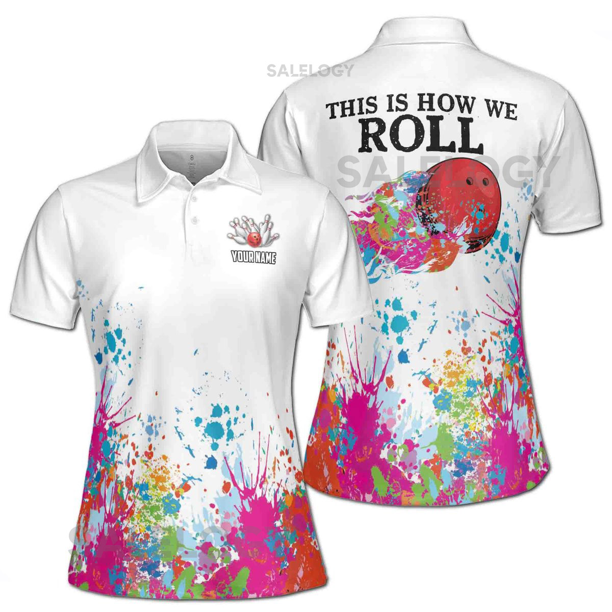 Custom Color Spatter This Is How We Roll Bowling Women39s Polo Shirt S-5XL_24