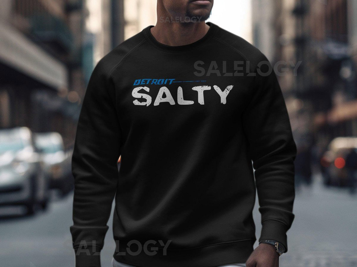 Detroit Salty Sweatshirt Hoodie Gildan 6400 Tee or Next Level 3600 T-shirt Unique Football Gift Girls Men Women Detroit Michigan 313_332