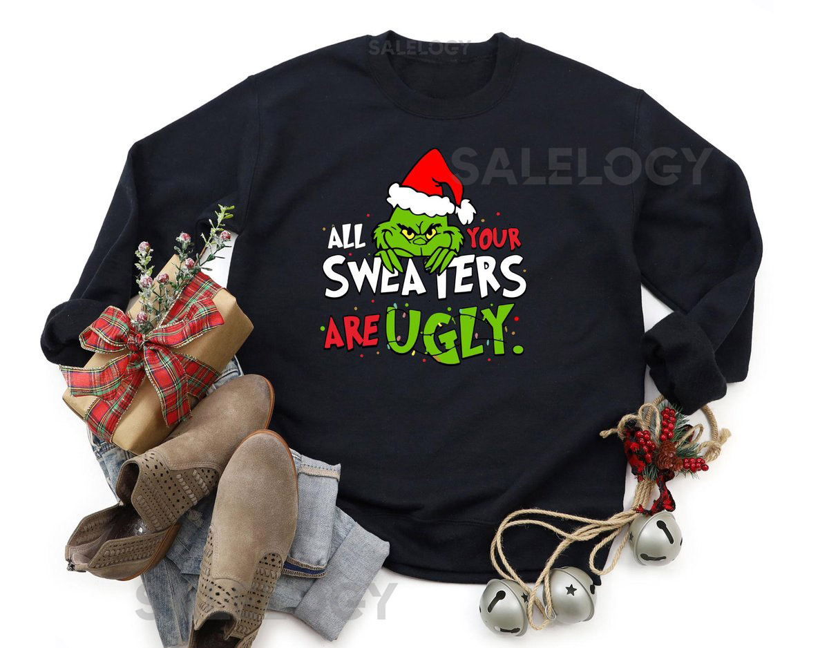 All Your Sweaters Are Ugly Christmas Sweatshirt Christmas Grinch Shirt Retro Movie Sweater Grinchmas Tee Matching Christmas Pajamas