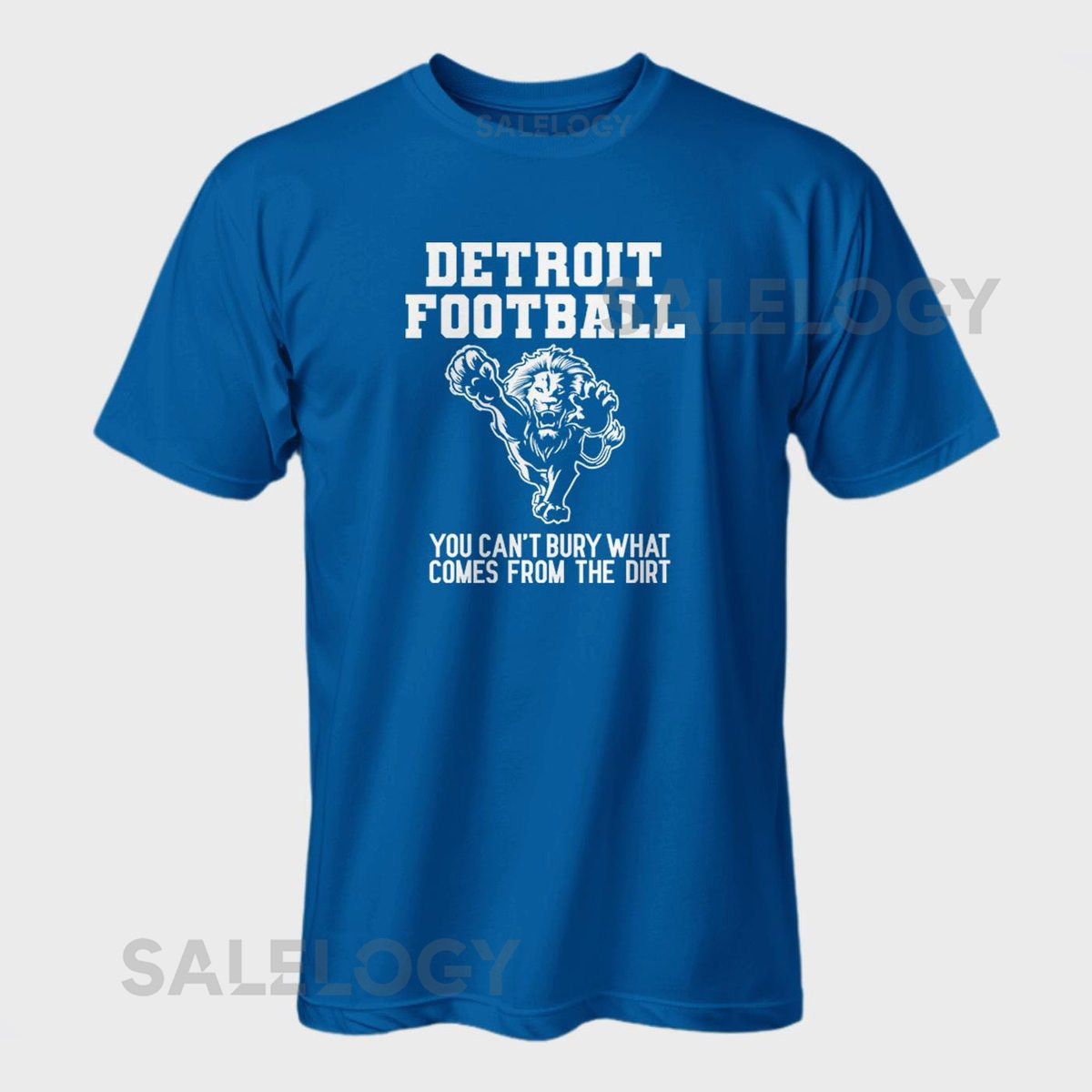 Detroit Lions You can't bury what comes from the Dirt Detroit Football_323