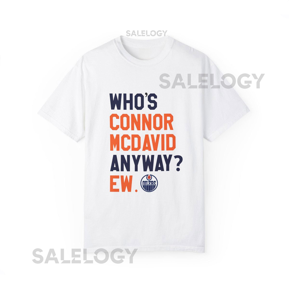 Who's Connor McDavid Anyway Ew -- 22 -- Edmonton Oilers Taylor Hockey -- Unisex Hockey Oversized Shirt_447