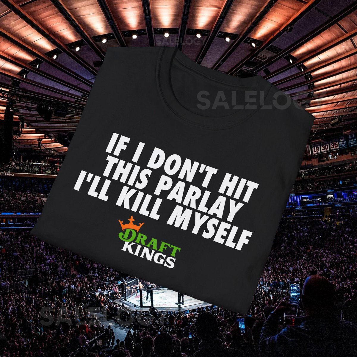 Funny Draft Kings 'If I Don't Hit This Parlay I'll Myself' T-Shirt Sports NBA Tee Humorous Meme Shirt Gift for Sports_169