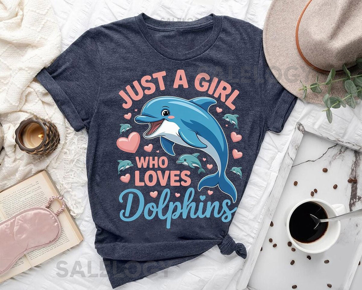 Just a Girl Who Loves Dolphins T-shirt Dolphin Lover Shirt Cute Dolphin Tee Ocean Lover Shirt Sea Life Gift_362