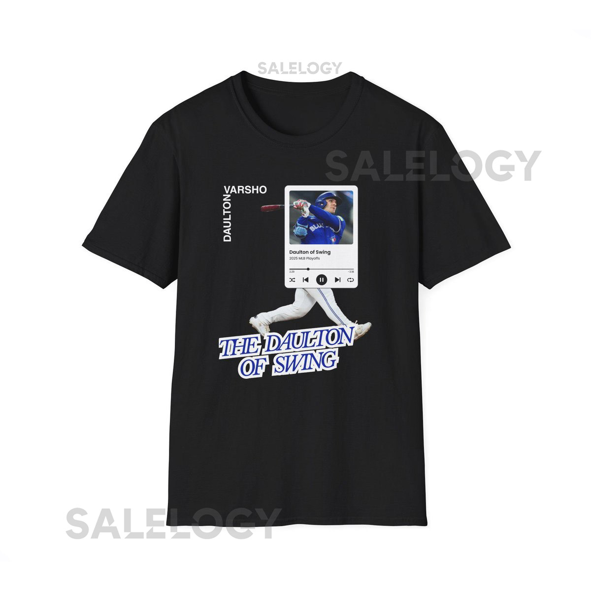 T-Shirt - quotDaultan of Swingquot Dalton Varsho Toronto Blue Jays 2025 MLB Playoffs_370