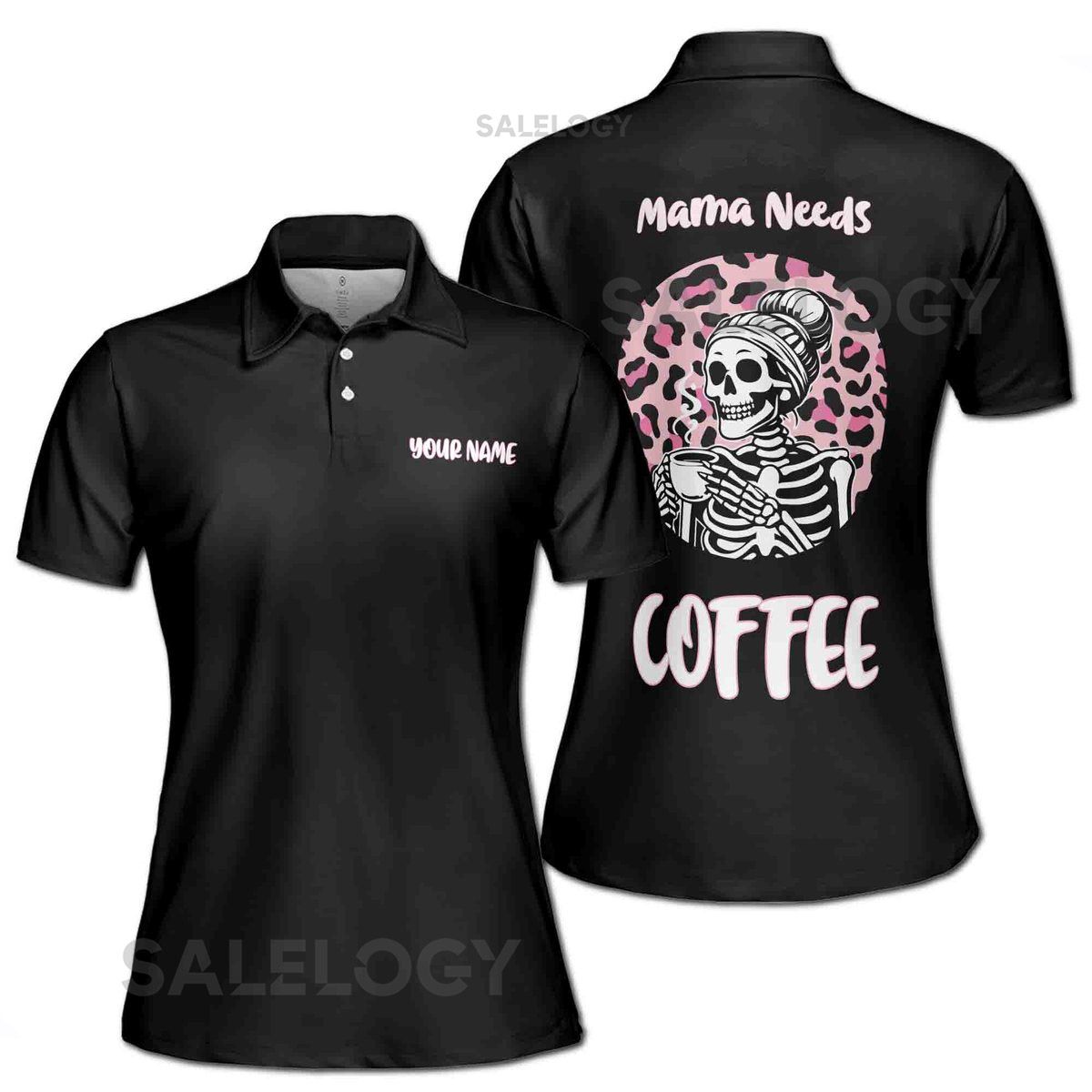 Customize Name Mama Quote Needs Coffee Skeleton Leopard Black Women39s Polo Shirt S-5XL_312
