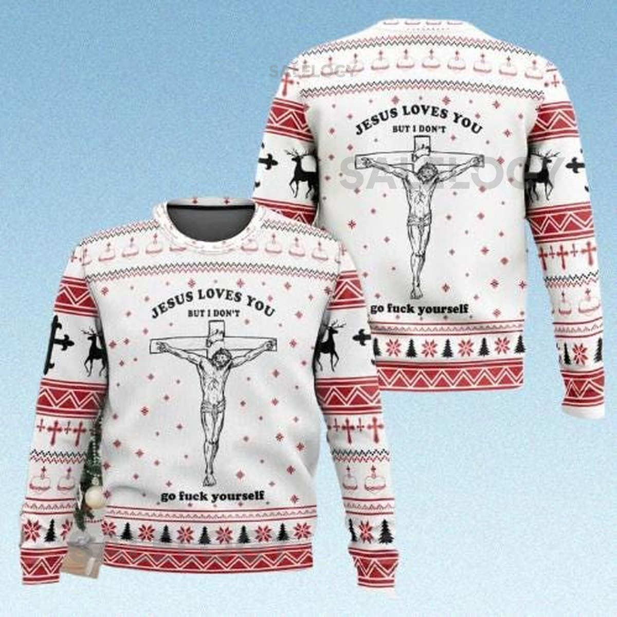 Jesus Loves You But I Dont Ugly Christmas Sweater Funny Religious Holiday Jumper Sarcastic Christian Xmas Sweatshirt  2025